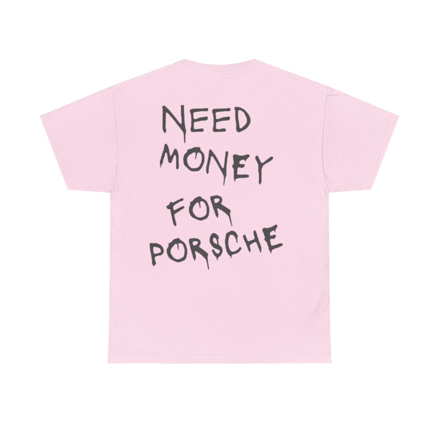 Need 💵 for porshe Graphic Tee Shirt